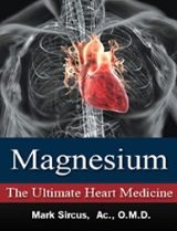Magnesium – The Ultimate Heart Medicine