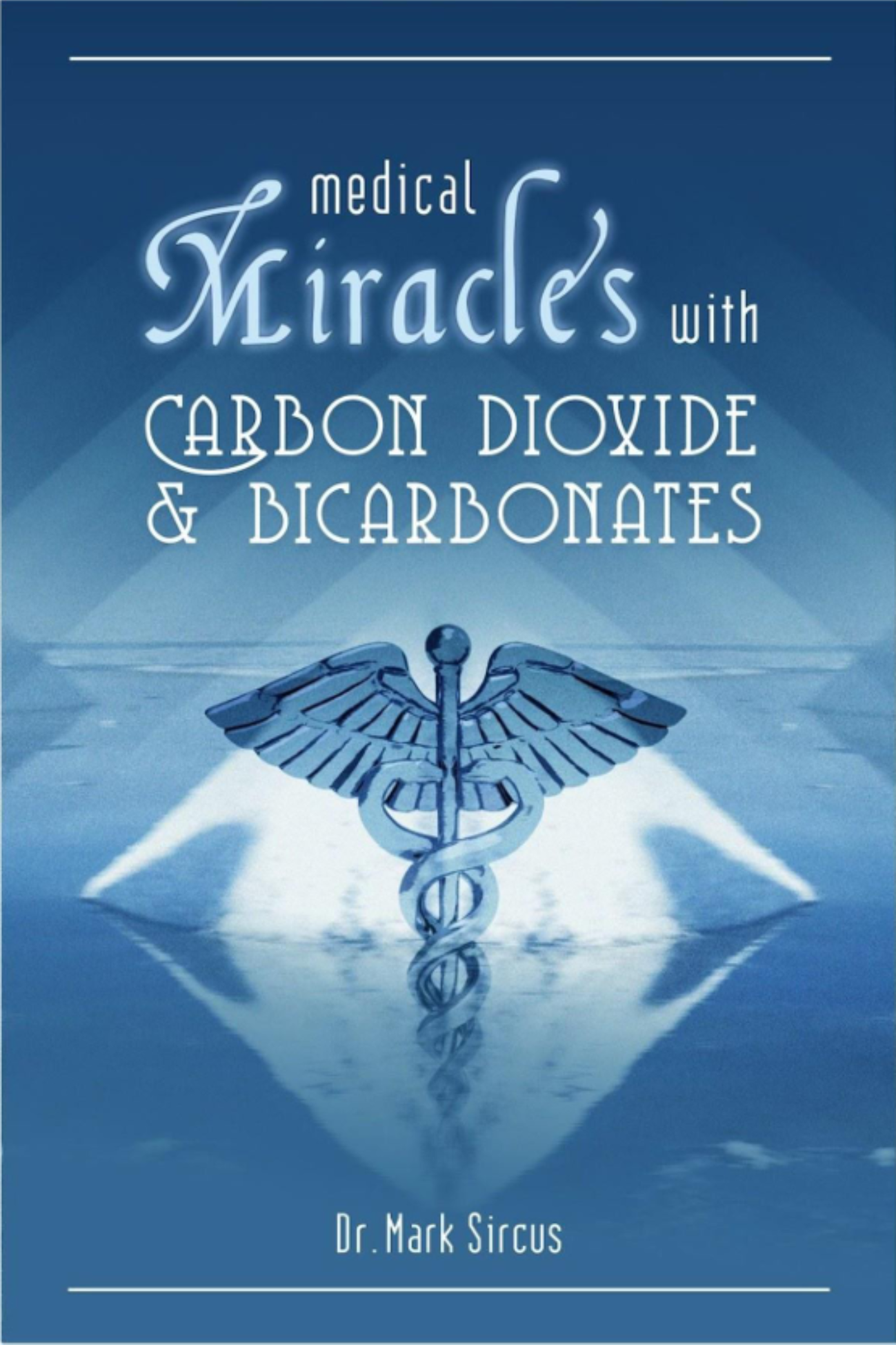 Medical Miracle's with Carbon Dioxide & Bicarbonates Dr. Sircus book image
