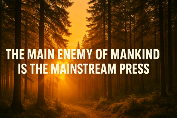Sunset shining through tall trees in a dense forest with bold text overlay: "The main enemy of mankind is the mainstream press."
