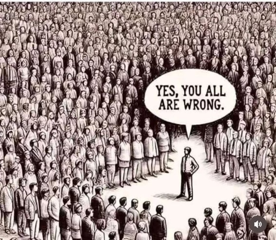Cartoon of a man standing against a huge crowd, saying, “Yes, you all are wrong,” highlighting dissent against majority opinion.