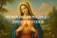 Painting of a serene woman symbolizing the Divine Mother, holding a glowing heart at her chest with the words “Feminine Principle – Divine Mother.”