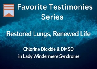 Title card reading “Favorite Testimonies Series: Restored Lungs, Renewed Life,” with text referencing chlorine dioxide and DMSO in relation to a lung condition.