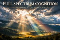 Sunbeams break through dramatic clouds over a wide mountain valley, illuminating fields and hills, with the title “Full Spectrum Cognition: The Discipline of Being Right” displayed above.