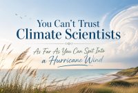 Coastal landscape with grassy dunes and ocean under a swirling hurricane cloud, overlaid with text criticizing climate scientists.