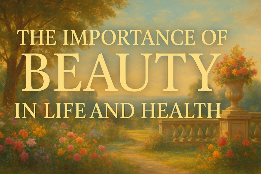 Garden landscape with the title “The Importance of Beauty in Life and Health.”