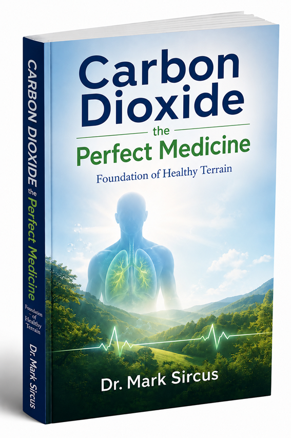 Book cover of Carbon Dioxide: The Perfect Medicine – Foundation of Healthy Terrain by Dr. Mark Sircus.