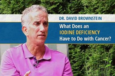 Dr. David Brownstein speaking about the relationship between iodine deficiency and cancer, emphasizing the importance of adequate iodine for long-term health.