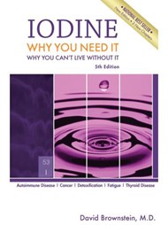 Book cover of Iodine: Why You Need It, Why You Can't Live Without It by Dr. David Brownstein, featuring a water ripple design and highlighting iodine's role in autoimmune disease, cancer prevention, detoxification, fatigue, and thyroid health.