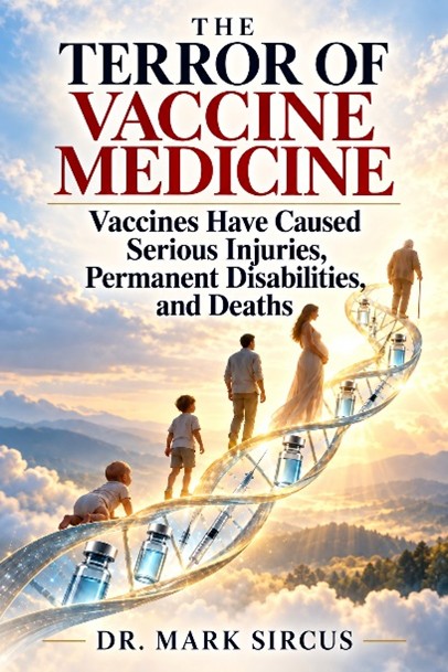 Comming soon Cover of Dr. Mark Sircus’s The Terror of Vaccine Medicine, addressing vaccine injuries, disabilities, and deaths.